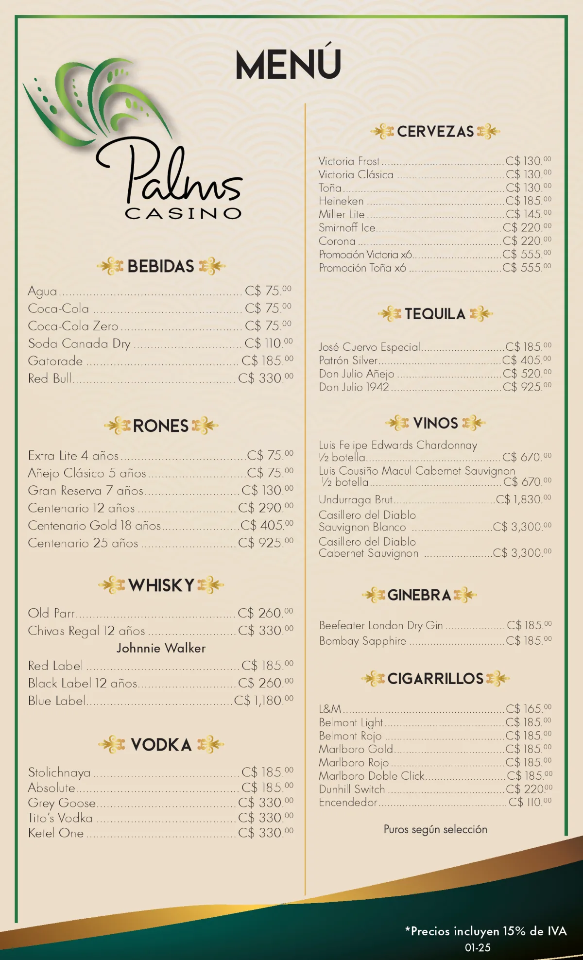 Menú Cervezas Victoria Frost.........................................C$ 130.00 Victoria Clásica ....................................C$ 130.00 Toña......................................................C$ 130.00 Heineken..............................................C$ 185.00 Miller Lite..............................................C$ 145.00 Smirnoﬀ Ice..........................................C$ 220